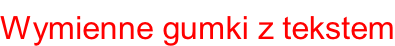 Wymienne gumki z tekstem
