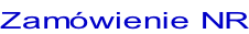 Zamówienie NR