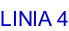 LINIA 4